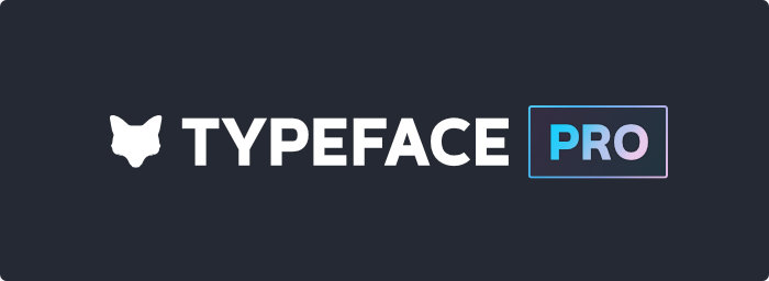 Introducing Typeface Pro