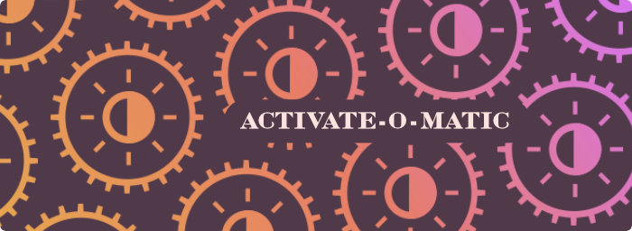 Activate-o-matic